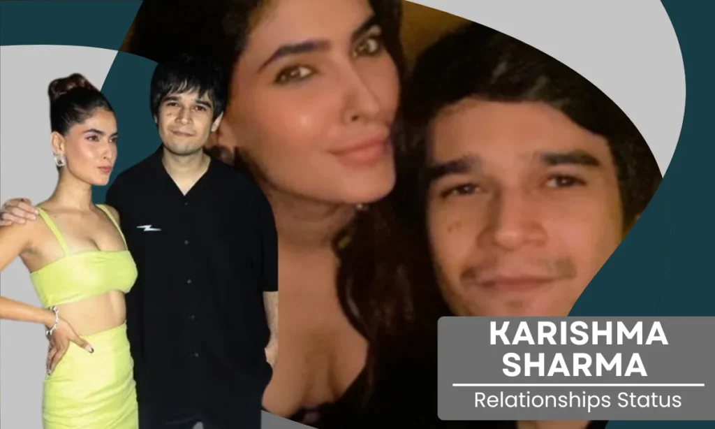 Karishma Sharma Relationships Status