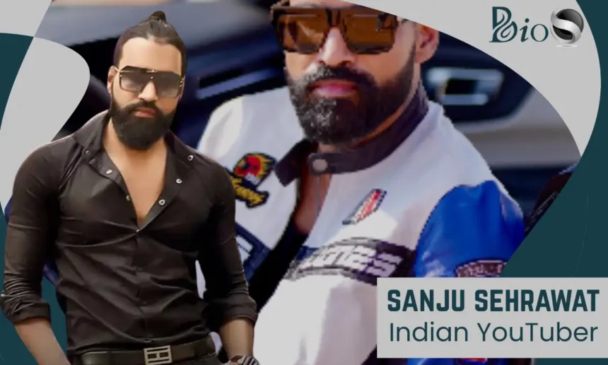 Sanju Sehrawat Net Worth